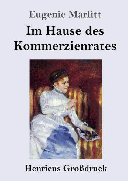 Im Hause Des Kommerzienrates (Großdruck): Roman (German Edition)