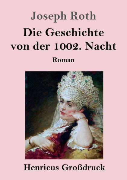 Die Geschichte Von Der 1002. Nacht (Großdruck): Roman (German Edition)