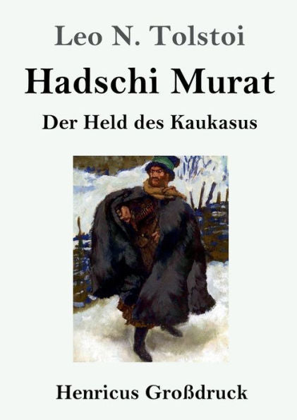 Hadschi Murat (Großdruck): Der Held Des Kaukasus (German Edition)