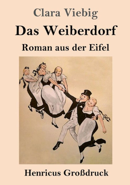 Das Weiberdorf (Großdruck): Roman Aus Der Eifel (German Edition)