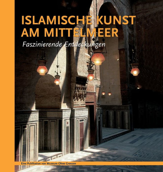 Islamische Kunst Am Mittelmeer. Faszinierende Endeckungen (German Edition) - 9783902966193