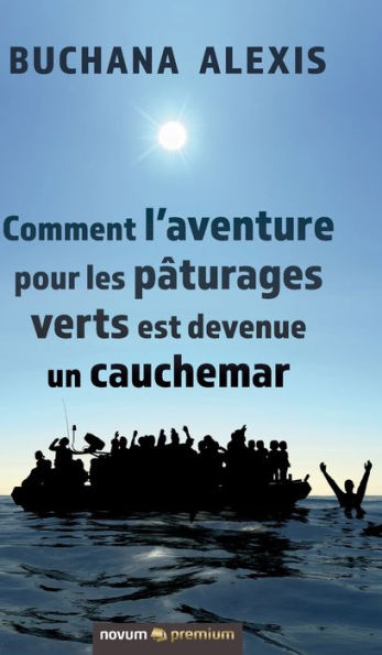 Comment L'Aventure Pour Les Pâturages Verts Est Devenue Un Cauchemar (French Edition) - 9783903271876