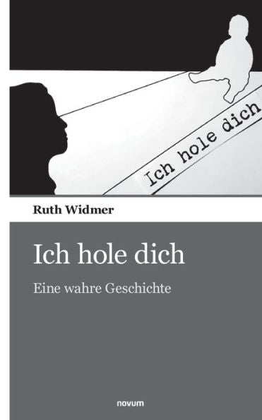 Ich Hole Dich: Eine Wahre Geschichte (German Edition)