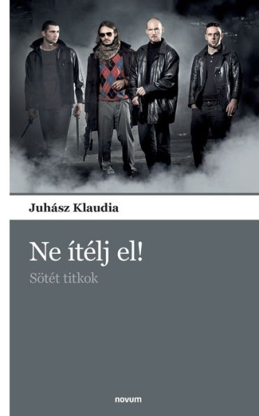 Ne Ítelj El!: Sötet Titkok (Hungarian Edition)