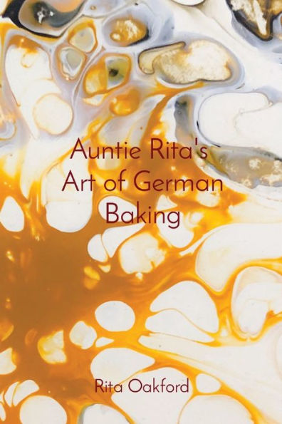 Auntie Rita's Art Of German Baking