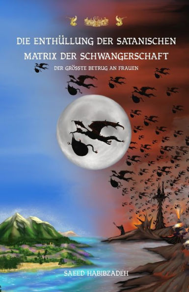 Die Enthüllung Der Satanischen Matrix Der Schwangerschaft: Der Größte Betrug An Frauen (German Edition)