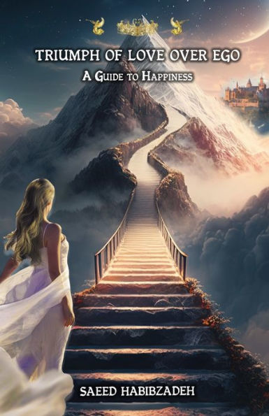 Triumph Of Love Over Ego: A Guide To Happiness