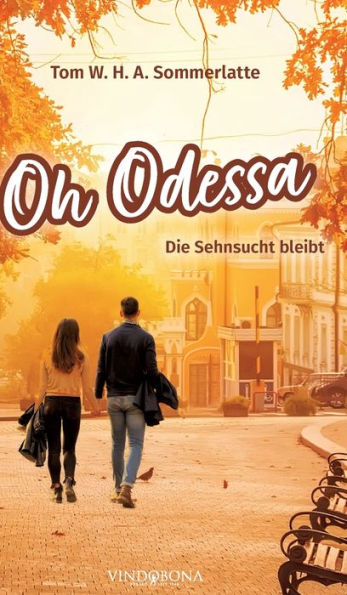 Oh Odessa: Die Sehnsucht Bleibt (German Edition) - 9783949263866