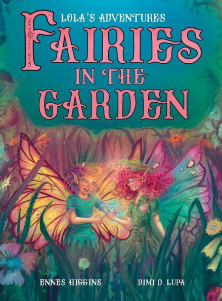 Fairies In The Garden (Lola's Adventures) - 9783949396076