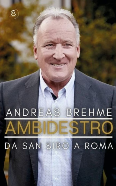 Ambidestro: Da San Siro A Roma (Italian Edition)