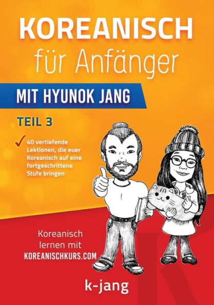 Koreanisch Für Anfänger Teil 3: Mit Hyunok Jang (Koreanisch Mit Hyunok Jang) (German Edition) - 9783950504934