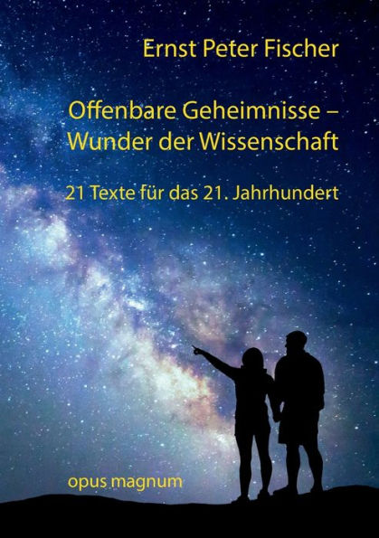 Offenbare Geheimnisse - Wunder Der Wissenschaft: 21 Texte Für Das 21. Jahrhundert (German Edition) - 9783956120442