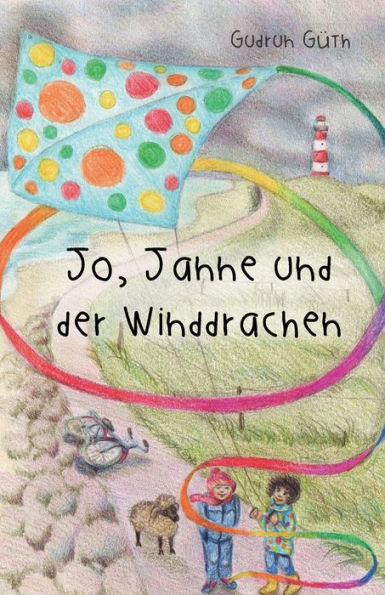 Jo, Janne Und Der Winddrachen: Und Andere Geschichten Über Kinder Und Tiere (German Edition) - 9783960746027