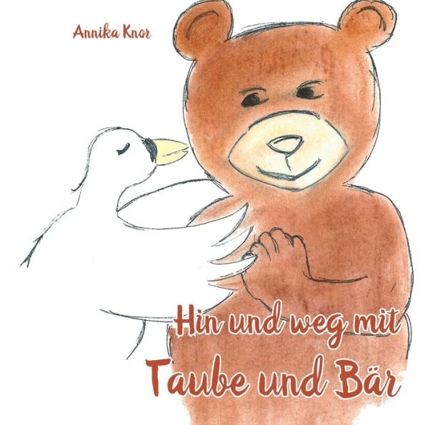 Hin Und Weg Mit Taube Und Bär (German Edition)