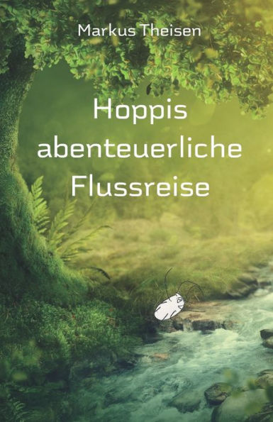 Hoppis Abenteuerliche Flussreise (German Edition) - 9783960746133