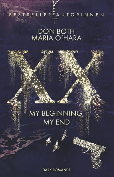 Xx - My Beginning, My End (Xx - Die Neuauflage) (German Edition)