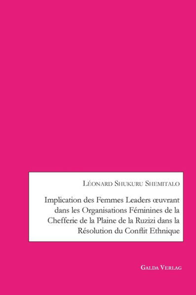 Implication Des Femmes Leaders Oeuvrant Dans Les Organisations Feminines De La Chefferie De La Plaine De La Ruzizi Dans La Resolution Du Conflit Ethnique