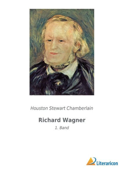 Richard Wagner: 1. Band (German Edition)