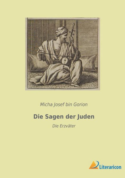 Die Sagen Der Juden: Die Erzväter (German Edition)