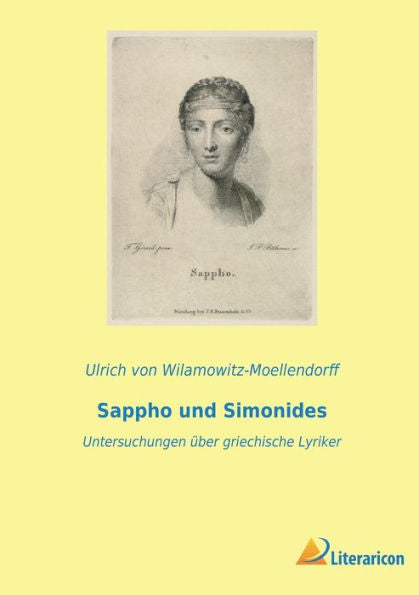 Sappho Und Simonides: Untersuchungen Über Griechische Lyriker (German Edition)