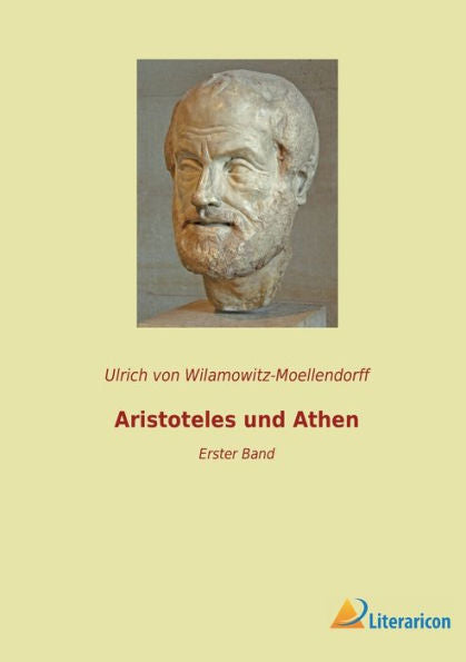 Aristoteles Und Athen: Erster Band (German Edition)