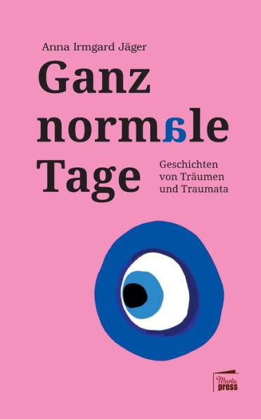 Ganz Normale Tage: Geschichten Von Träumen Und Traumata (German Edition) - 9783968370217