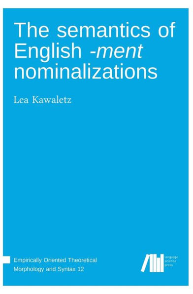 The Semantics Of English -Ment Nominalizations - 9783985540709