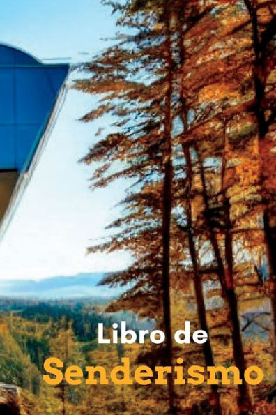 Libro De Registro De Senderismo: Regalos De Senderismo Registre Todas Sus Caminatas: Obsequios Para Excursionistas Y Amantes De Los Deportes Al Aire Libre (Spanish Edition) - 9783986081225