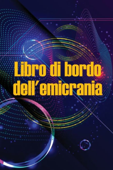 Libro Di Bordo Dell'Emicrania: Un Elegante Registro Dettagliato Per Tutte Le Emicranie E Le Cefalee Gravi, Che Tiene Traccia Dei Fattori Scatenanti, ... Per Alleviare Il Dolore (Italian Edition) - 9783986084837