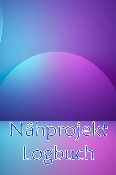 Nähprojekt Logbuch: Tägliches Buch Zur Aufzeichnung Von Nähaufträgen - Perfekt Für Nähliebhaber Perfekte Geschenkidee (German Edition) - 9783986088828