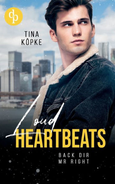 Loud Heartbeats: Back Dir Mr Right (German Edition)