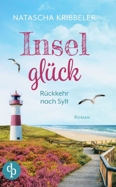 Inselglück: Rückkehr Nach Sylt (German Edition)