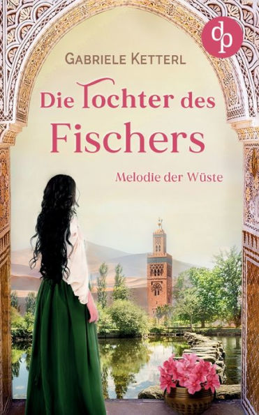 Die Tochter Des Fischers: Melodie Der Wüste (German Edition)