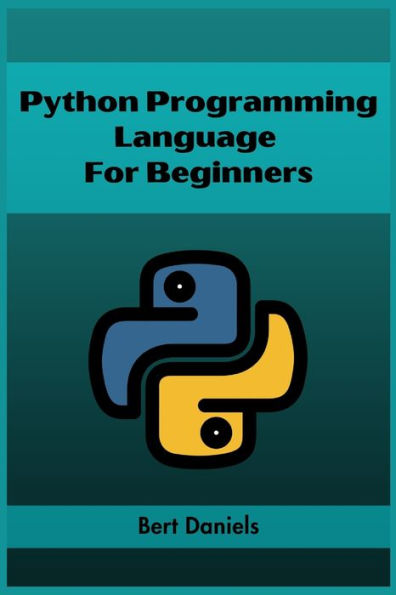 Python Programming Language For Beginners: Learn Python From Scratch And Kickstart Your Programming Journey (2023 Crash Course) - 9783988313935