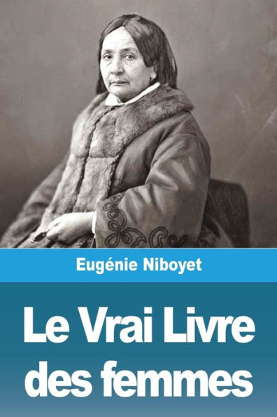 Le Vrai Livre Des Femmes (French Edition) - 9783988810014