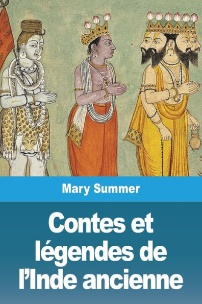 Contes Et Legendes De L'Inde Ancienne (French Edition)