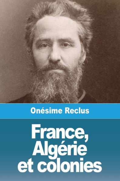 France, Algerie Et Colonies (French Edition)