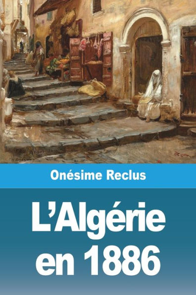 L'Algerie En 1886 (French Edition)