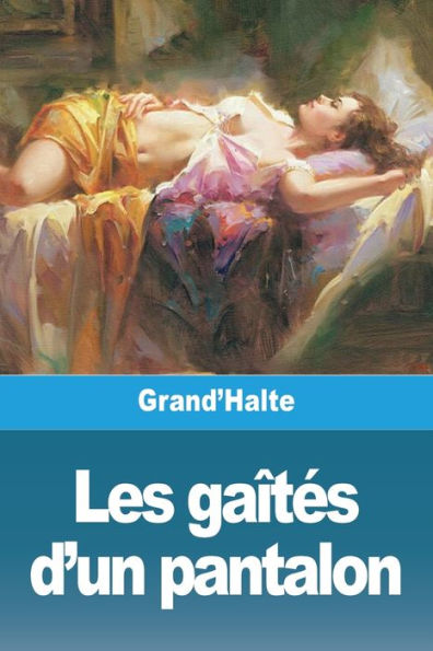 Les Gaîtes D'Un Pantalon (French Edition)
