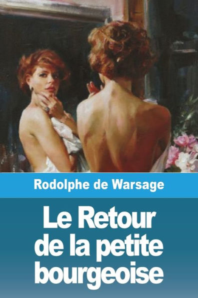 Le Retour De La Petite Bourgeoise (French Edition)