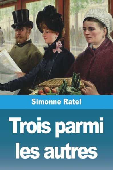 Trois Parmi Les Autres (French Edition)