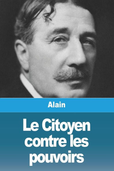 Le Citoyen Contre Les Pouvoirs (French Edition)