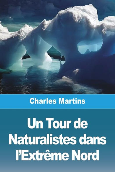 Un Tour De Naturalistes Dans L'Extrême Nord (French Edition)