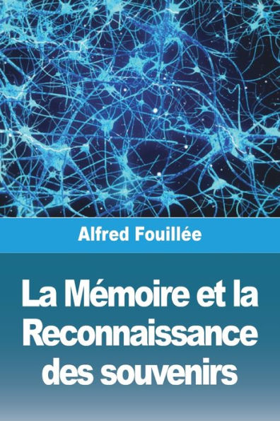 La Memoire Et La Reconnaissance Des Souvenirs (French Edition)