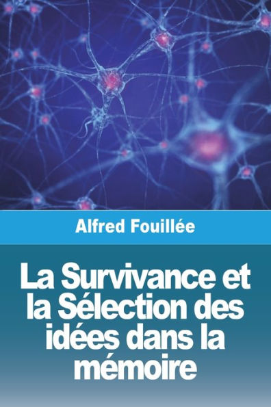 La Survivance Et La Selection Des Idees Dans La Memoire (French Edition)