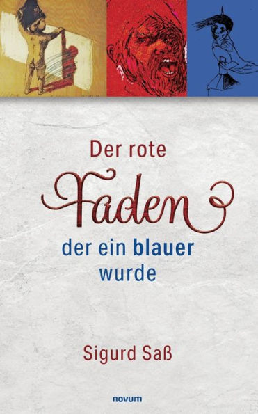 Der Rote Faden, Der Ein Blauer Wurde: Annäherungen An Ein Selbstbestimmtes Leben In 71 Kurzgeschichten (German Edition)
