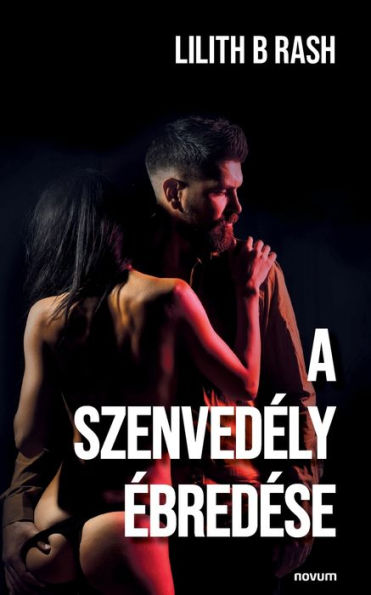 A Szenvedely ebredese (Hungarian Edition)