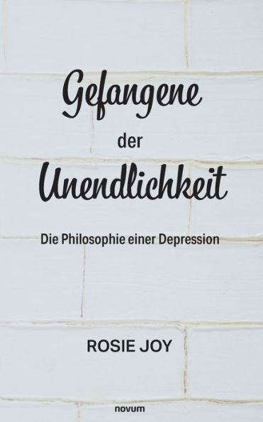 Gefangene Der Unendlichkeit: Die Philosophie Einer Depression (German Edition)