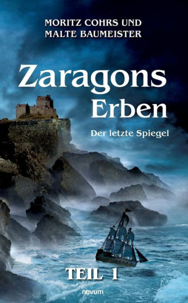 Zaragons Erben - Teil 1: Der Letzte Spiegel (German Edition)