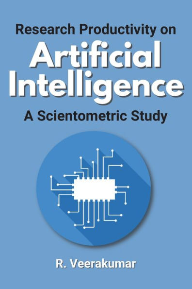 Research Productivity On Artificial Intelligence A Scientometric Study